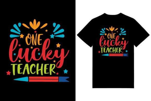 One Lucky Teacher T-Shirt: Graphics and T-Shirt Designs Review