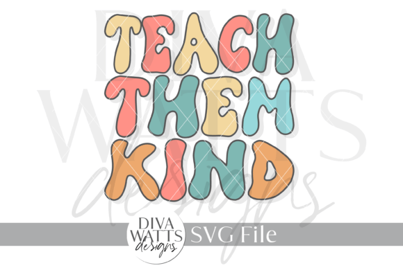 Teach Them Kind Word Art SVG for Crafts and Graphics